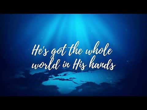 He's got the whole world in His hands lyrics