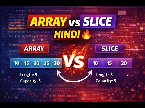 Golang Array vs Slice 🔥 | Complete Difference in Hindi | Beginners Guide