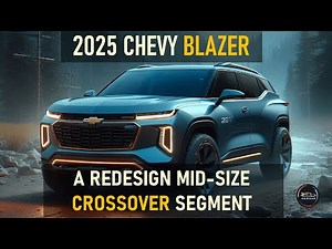 2025 CHEVY BLAZER REDESIGN:REDEFINE CONCEPT A MODERN SUV