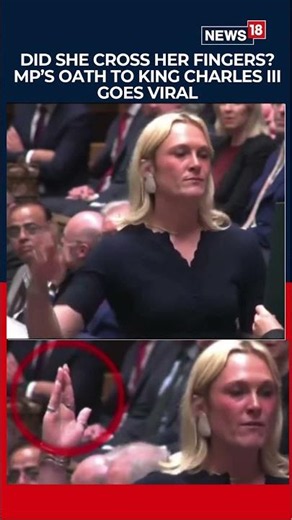 SNP MP Lara Bird Sparks Row After Crossing Fingers During Oath to King Charles III in UK Parliament