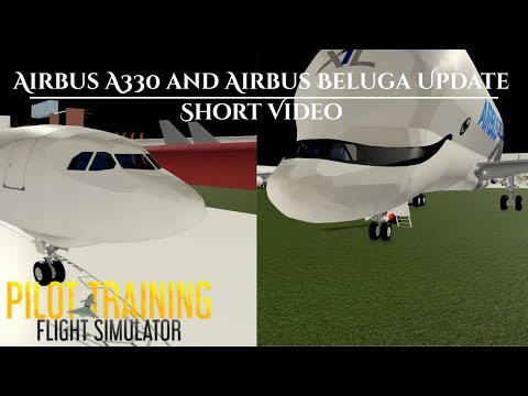 Short Video of The A330 and Airbus Beluga Update | PTFS Tour