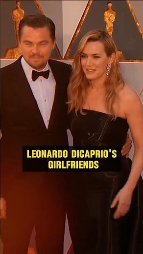 Leonardo DiCaprio's Girlfriends (1994 - 2025)