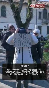 DEL ZOTTO: "WITH 'PRIMA IL VENETO' A CLEAR TURNING POINT TO REVIVING THE CITY" | May 4, 2026