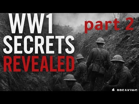 World War I: The Untold Secrets of the Great War (part 2)