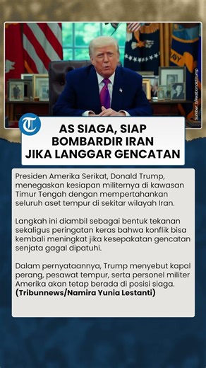 Meski Gencatan Senjata, AS Tetap Siaga Penuh, Ancam Bombardir Iran Jika Langgar Kesepakatan