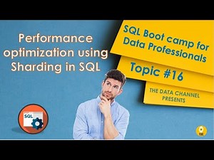 Performance optimization using Sharding in SQL | SQL for Data Professionals |Topic #16