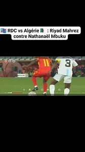 🇨🇩 RDC vs Algérie 🇩🇿 : Riyad Marhez contre Nathanaël Mbuku, duel sur l'aile #riyadmahrez #mbuku #CAN2025 | Lucien Las Sports