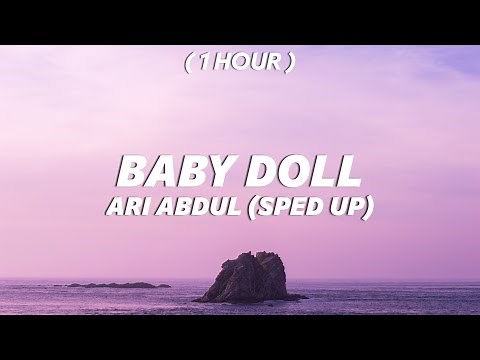 [ 1 Hour ] Ari Abdul - BABYDOLL (sped up)