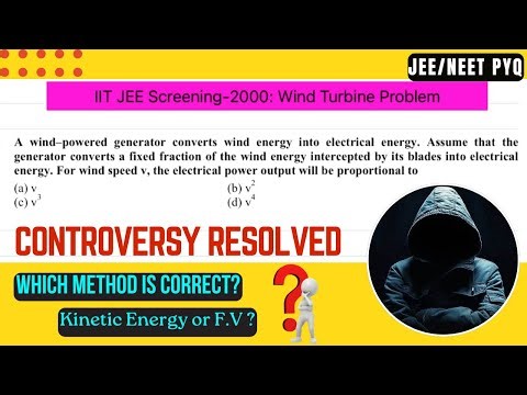 JEE/NEET PYQ | Wind Power ∝ v³ Explained | P = F.v vs Energy Method | IIT JEE 2000 Physics