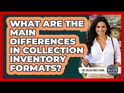 What Are The Main Differences In Collection Inventory Formats?