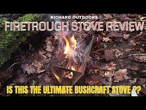 Richard Outdoors FIRETROUGH stove review- A Cook-up in the woods-UK BUSHCRAFT