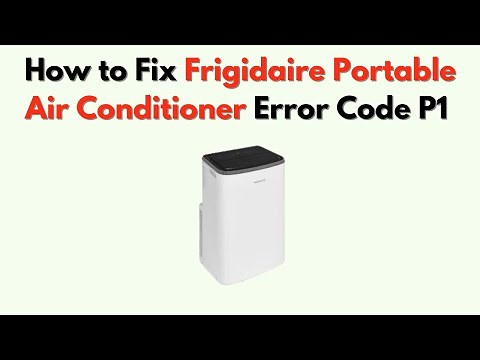 How to Fix Frigidaire Portable Air Conditioner Error Code P1 – Full Tank or Water Pump Alert Fix