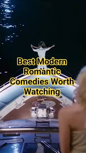 Best Modern Romantic Comedies Worth Watching 😂😂😂