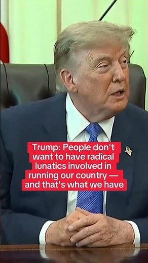 Trump: We have radical lunatics running our country