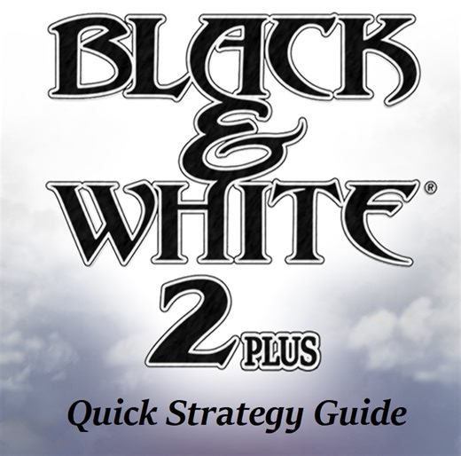 Black & White 2 Plus Quick Strategy Guide file