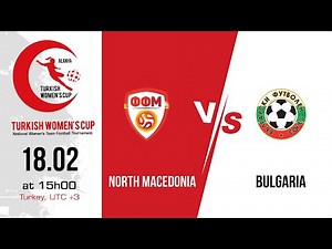 NORTH MACEDONIA – BULGARIA | Turkish Women's Cup 2023(GOLD CITY SPORT COMPLEX)