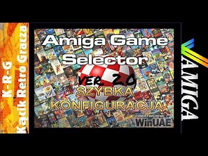 KONFIGURACJA AGS 2.0 / WinUAE - AMIGA GAME SELECTOR