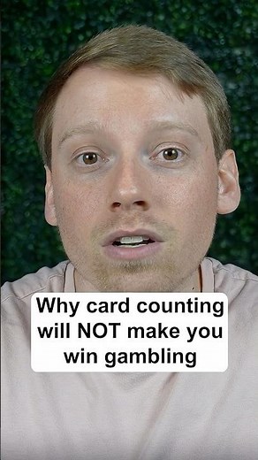 Why Card Counting Will NOT Make You Win Gambling