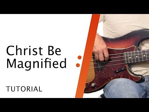 Christ be Magnified // Cody Carnes // Bass Tutorial