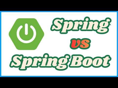 Difference Between Spring and Spring Boot | Spring Framework vs. Spring Boot