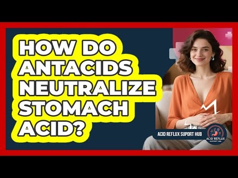 How Do Antacids Neutralize Stomach Acid?