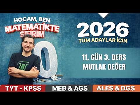 24 - MATH CAMP FROM SCRATCH, DAY 11, LESSON 3 - ABSOLUTE VALUE - ILYAS GÜNEŞ