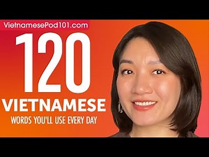 120 Vietnamese Words You'll Use Every Day - Basic Vocabulary #52