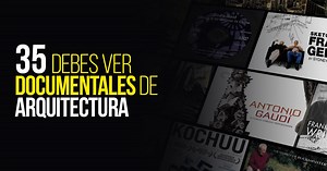 35 Debes ver documentales de arquitectura - RTF | Rethinking The Future