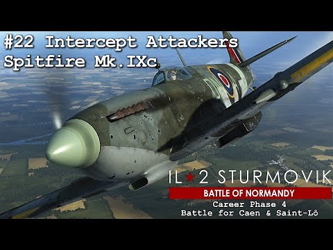 Spitfire Mk.IXc Intercept Attackers at Ranville | IL2 Great Battles - Normandy | Career Mode #22