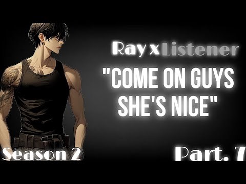 Strange ll Ray x Listener ll Pt. 7 (Season 2)