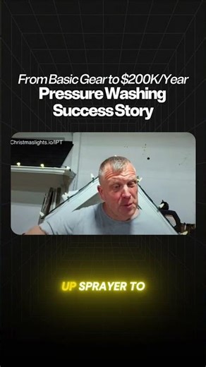 From Basic Gear to $200K/Year: Pressure Washing Success Story