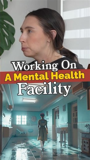 What's It Like Working In a Mental Health Facility? | #curiosities #storytime #didyouknow