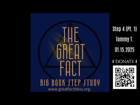 AA Step 4 (Pt. 1) The Great Fact Big Book Step Study | Week 6 (Tommy T. | 01.15.2025)