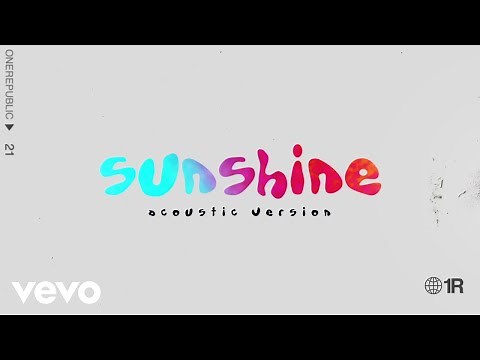 OneRepublic - Sunshine (Acoustic Version) [Official Audio]