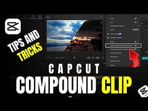 CapCut Compound Clip Tutorial | Tips & Tricks for Easy Editing