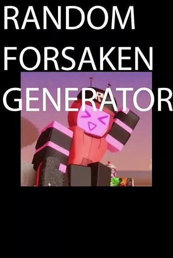 RANDOM FORSAKEN CHARACTER GENERATOR