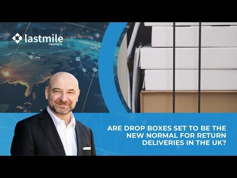 Are Drop Boxes Set to be the New Normal for Return Deliveries in the UK?