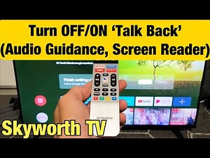 Skyworth Android TV: How to Turn Talk Back (Audio/Voice Guidance) ON & OFF