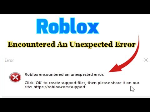 How to fix Roblox Encountered An Unexpected Error click ok to create support files