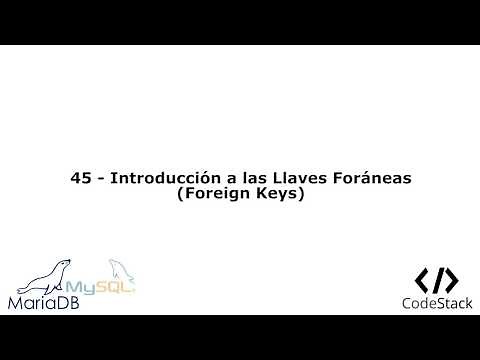 45 - Introducción a las Llaves Foráneas [MariaDB 10/MySQL]