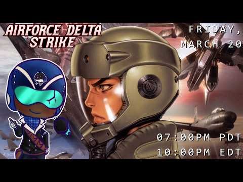 Scorched Earth, Scorched Skies - Airforce Delta Strike [Part 5]
