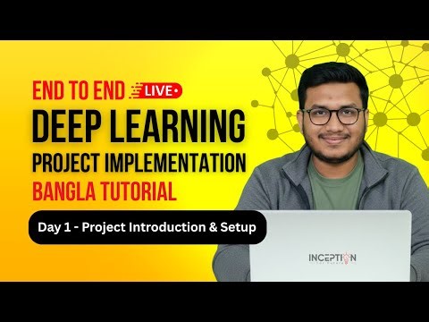 End-to-End Deep Learning Project in Bangla (Day 01) | Project Introduction & Setup | Live Class