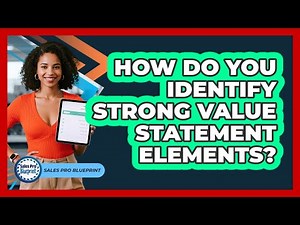 How Do You Identify Strong Value Statement Elements?