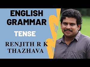 ENGLISH GRAMMAR | TENSES | RENJITH R K THAZHAVA | FOR ALL STUDENTS