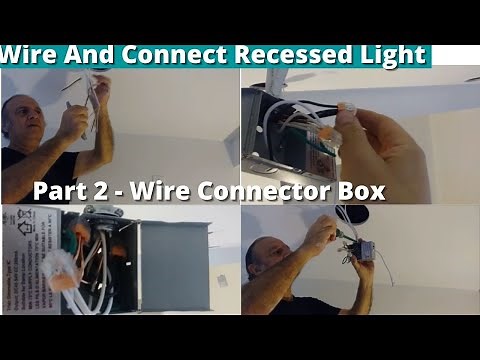 How To Install Multiple LED Recessed Lights A to Z - Part 2 Wire The Connector J Box
