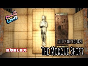Roblox The Morgue Shift [Full Walkthrough]