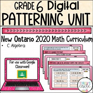 Grade 6 Patterning Unit 2020 Ontario Math- DIGITAL Google Slides :Algebra