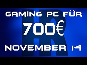Gaming Pc für 700€ [November 14]