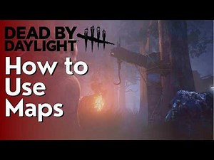 How to Use Maps In Dead by Daylight