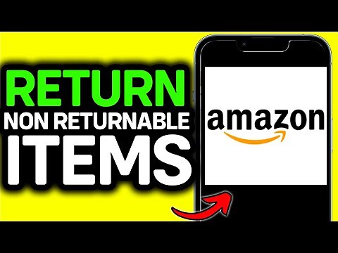 UPDATED 2026! How to Return Non Returnable Items on Amazon